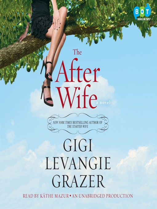 Title details for The After Wife by Gigi Levangie Grazer - Wait list